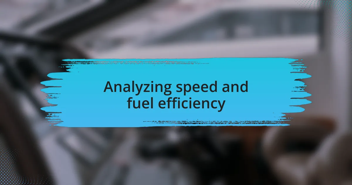 Analyzing speed and fuel efficiency