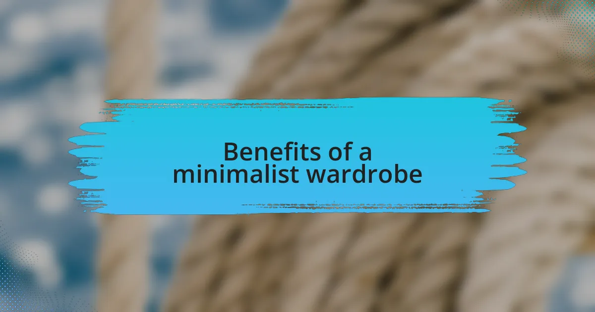 Benefits of a minimalist wardrobe
