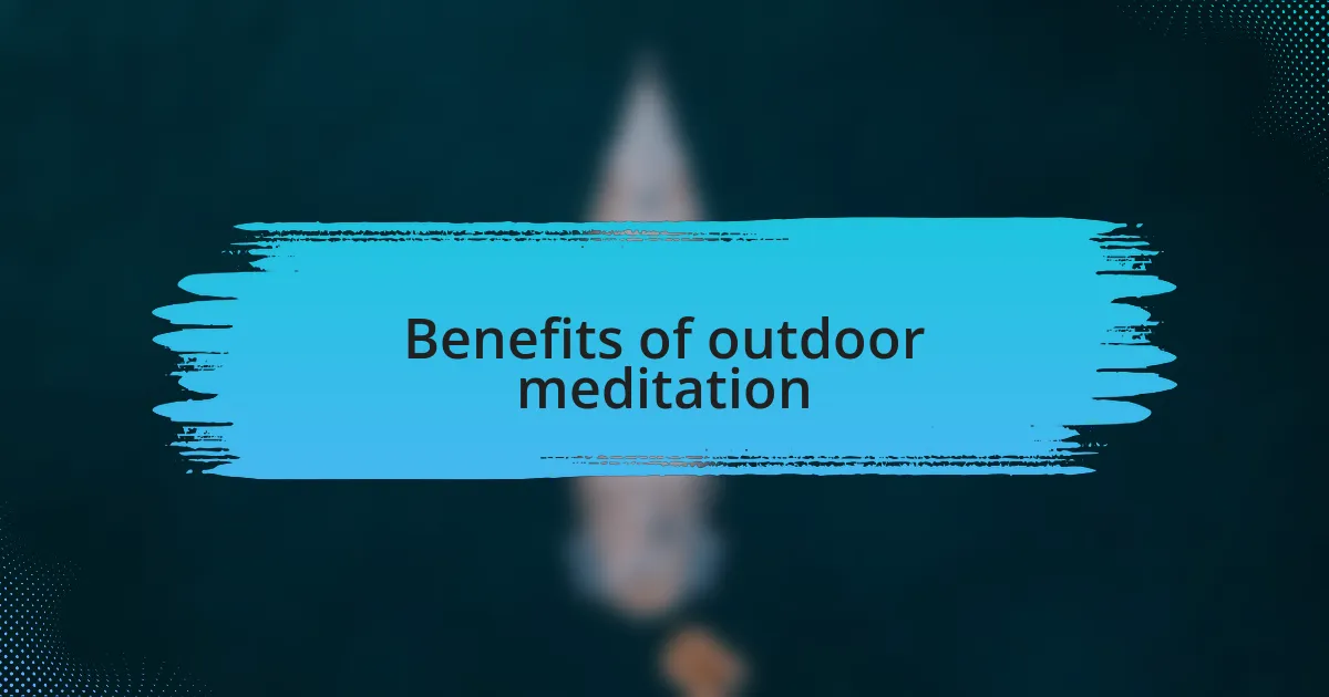 Benefits of outdoor meditation
