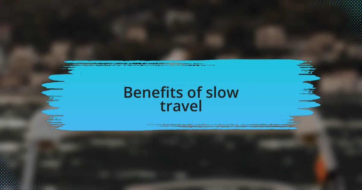 Benefits of slow travel
