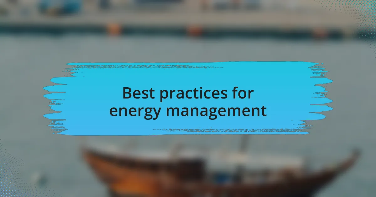 Best practices for energy management