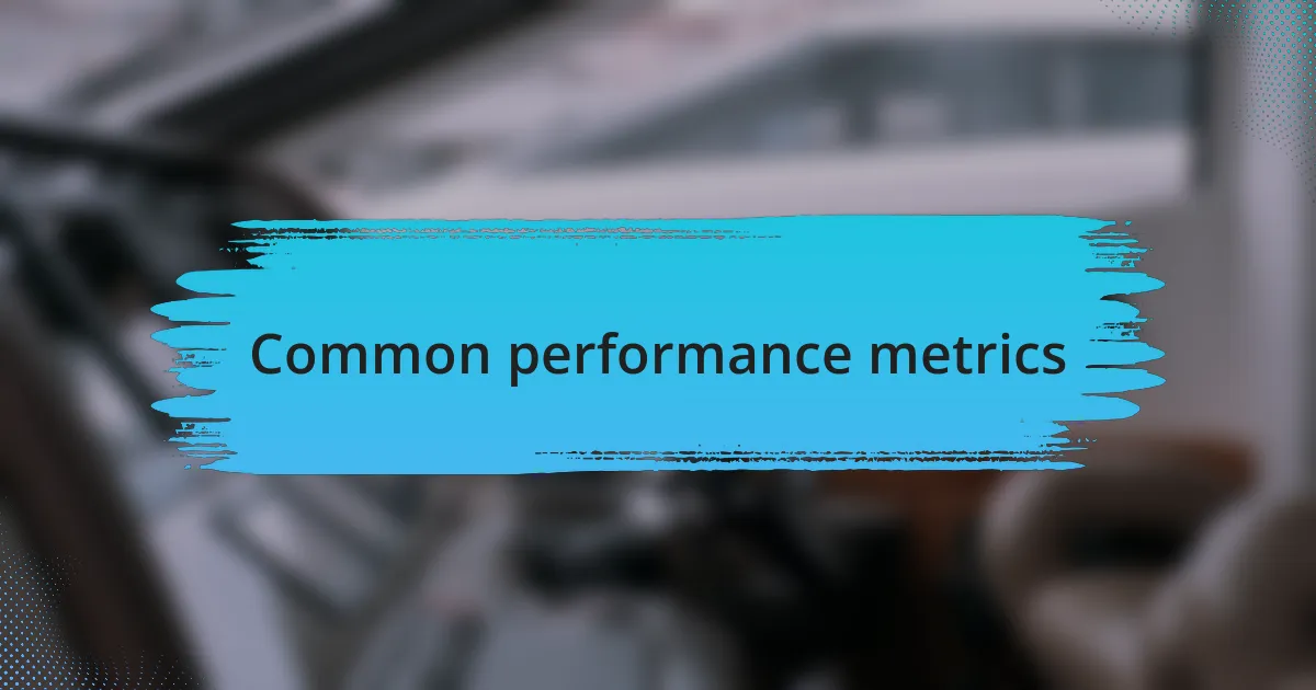 Common performance metrics