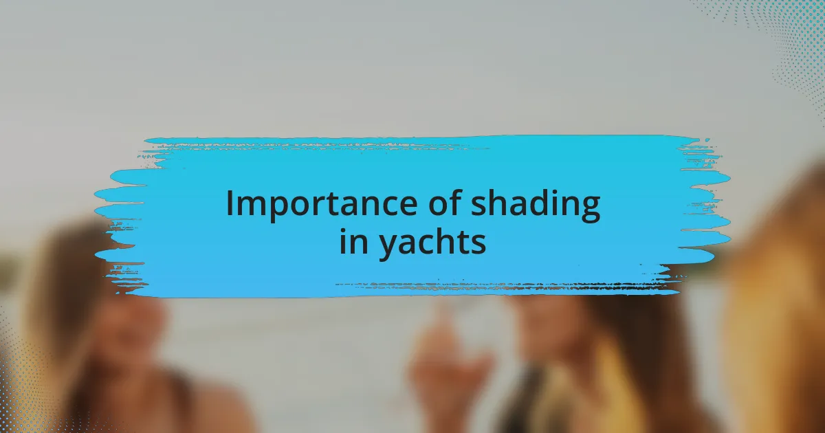 Importance of shading in yachts