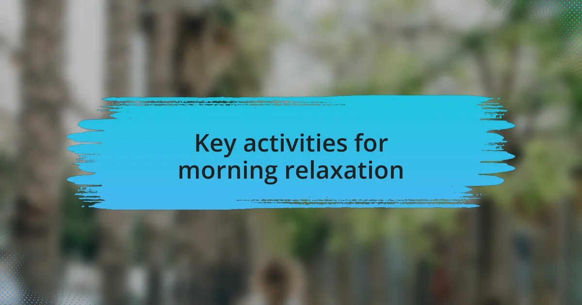 Key activities for morning relaxation