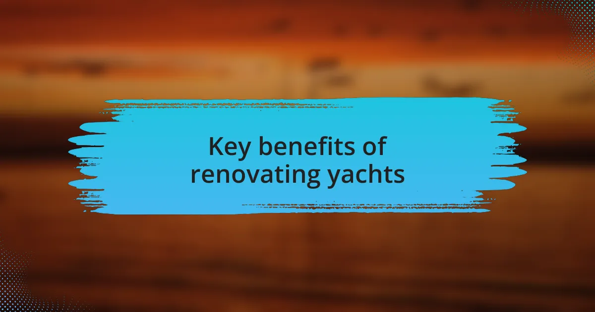 Key benefits of renovating yachts