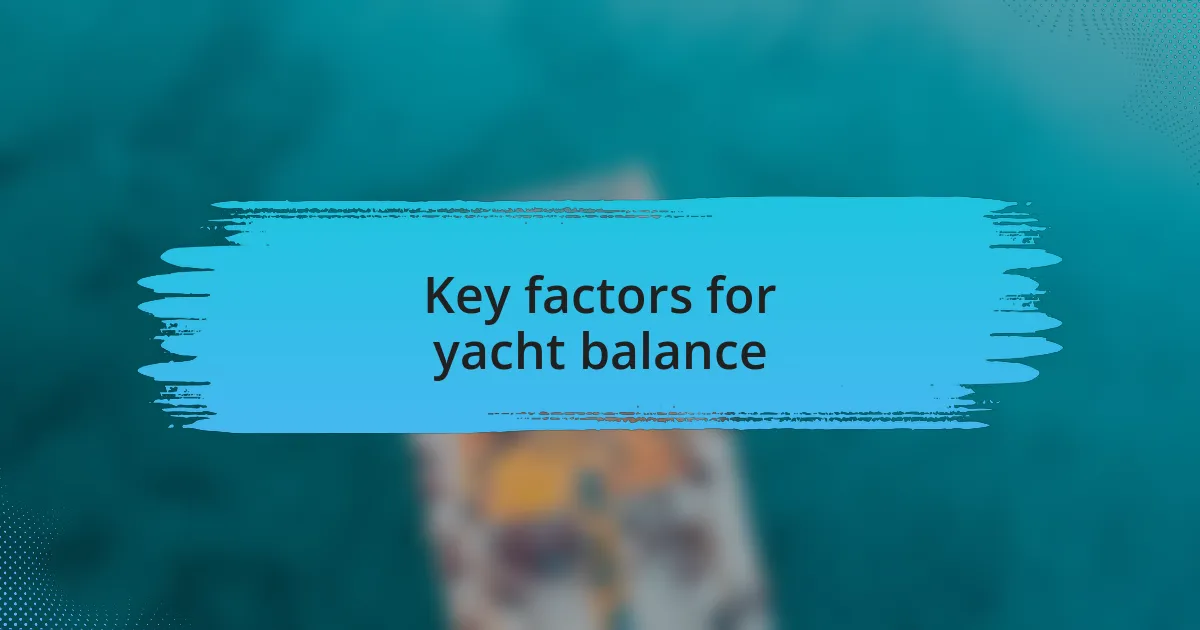 Key factors for yacht balance