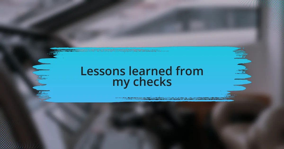 Lessons learned from my checks