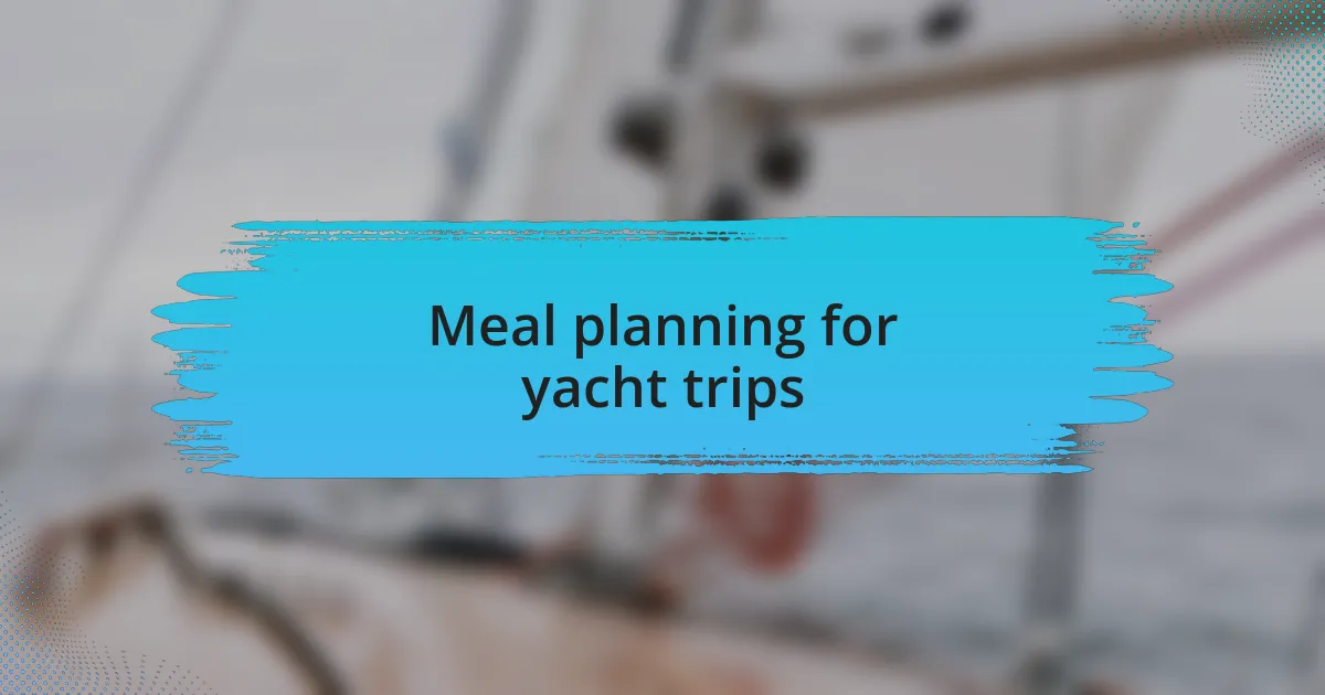 Meal planning for yacht trips