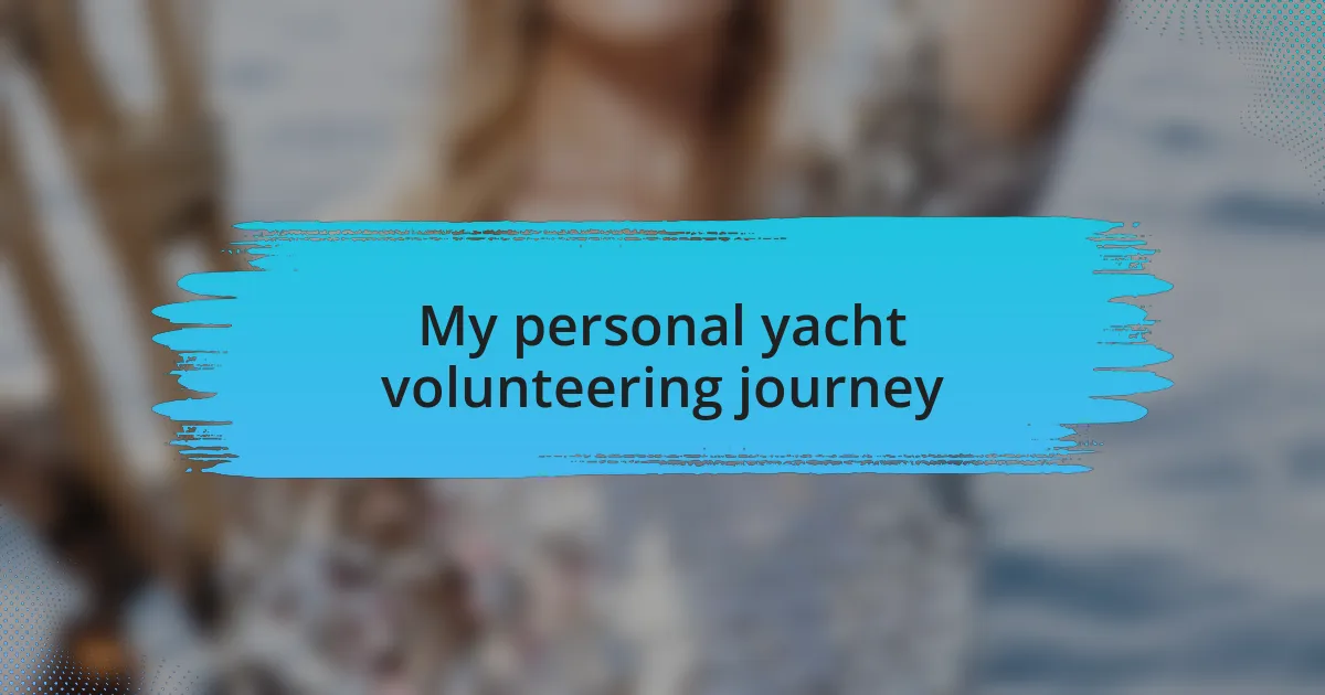 My personal yacht volunteering journey