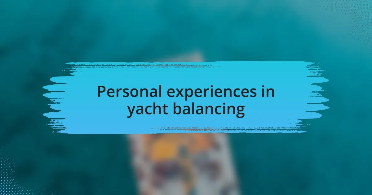 Personal experiences in yacht balancing