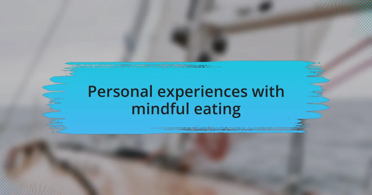 Personal experiences with mindful eating