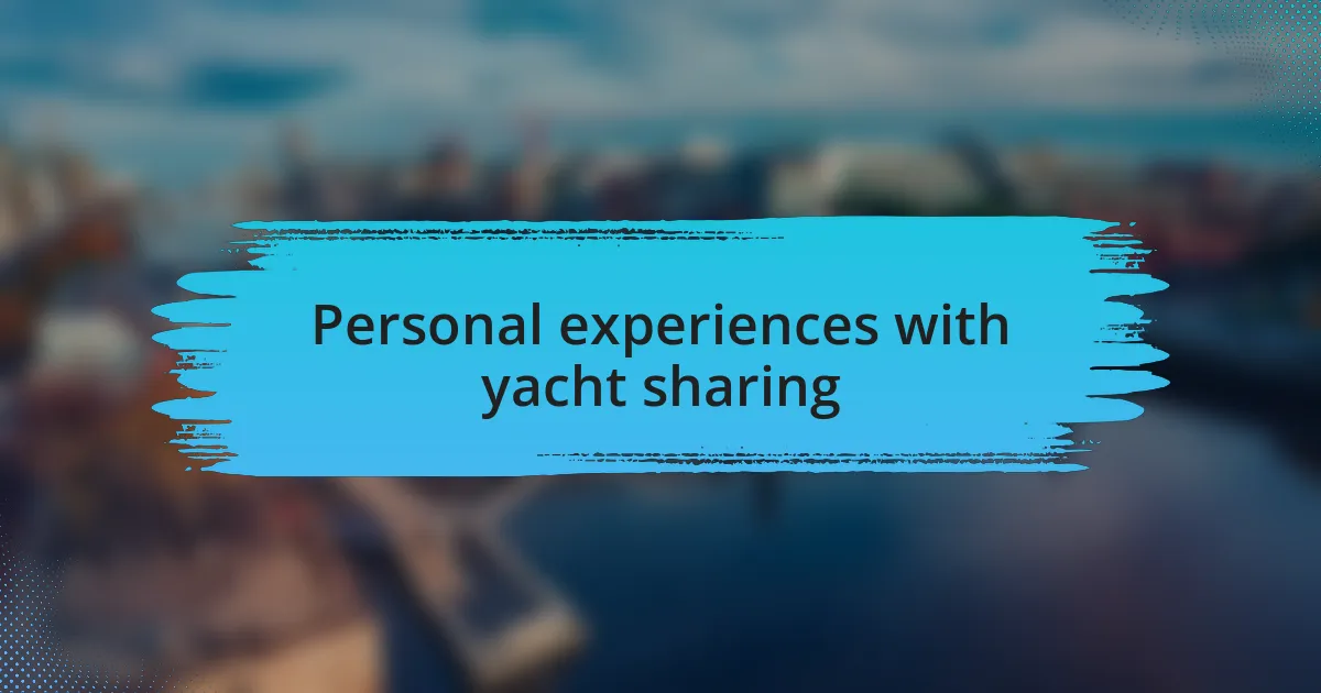 Personal experiences with yacht sharing