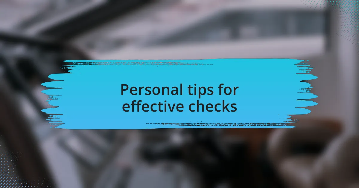 Personal tips for effective checks