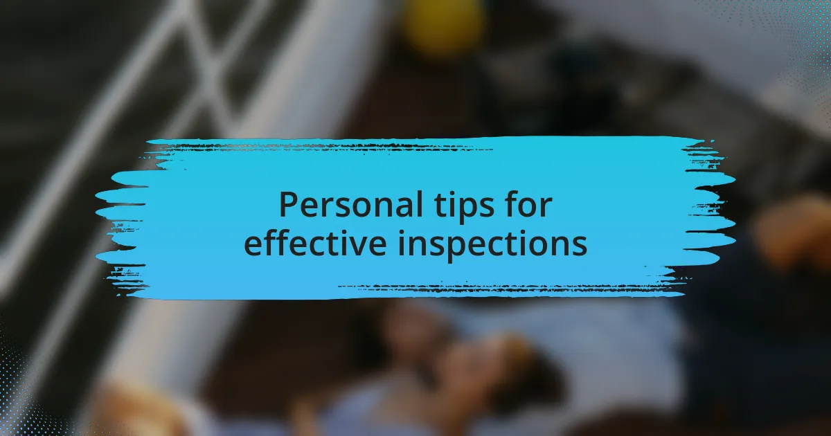 Personal tips for effective inspections