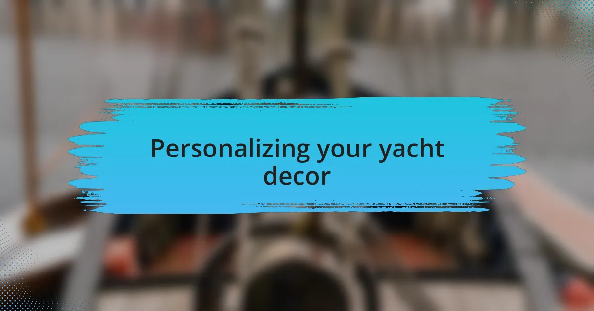 Personalizing your yacht decor