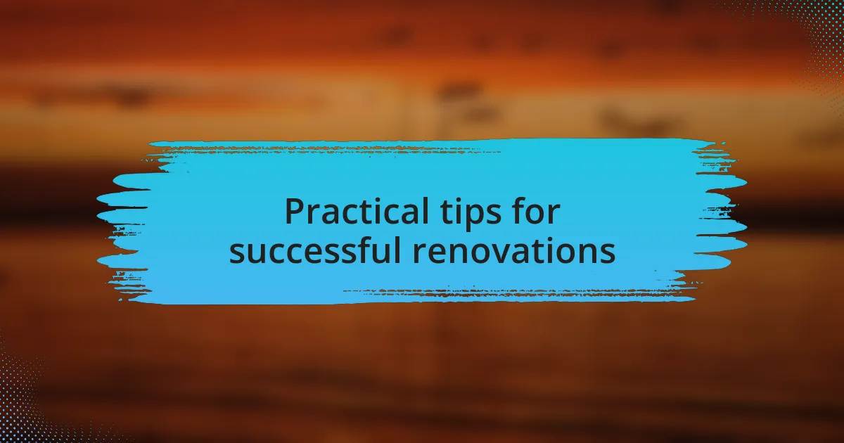 Practical tips for successful renovations