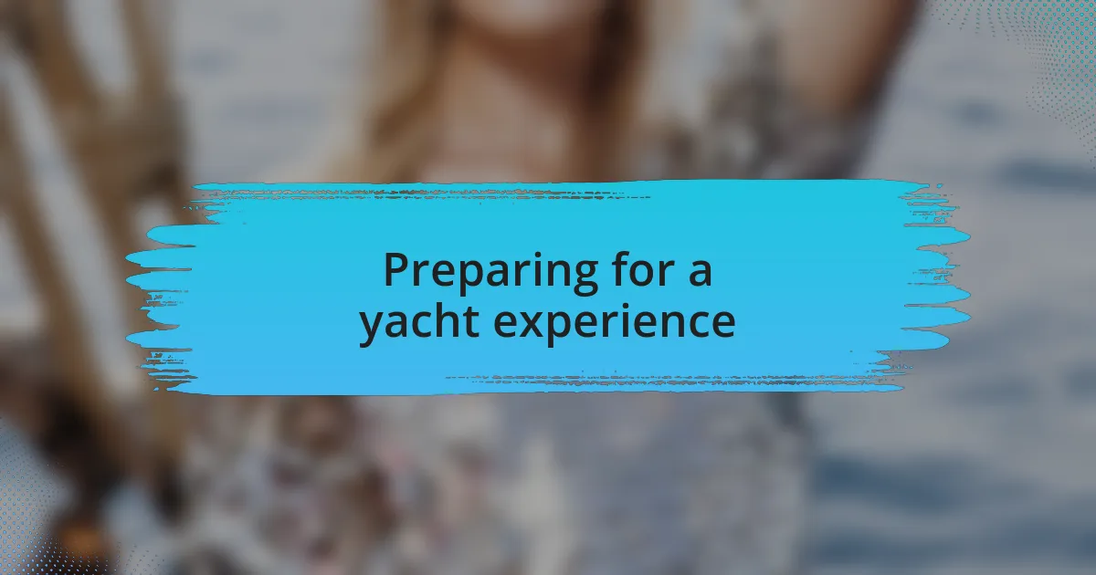 Preparing for a yacht experience