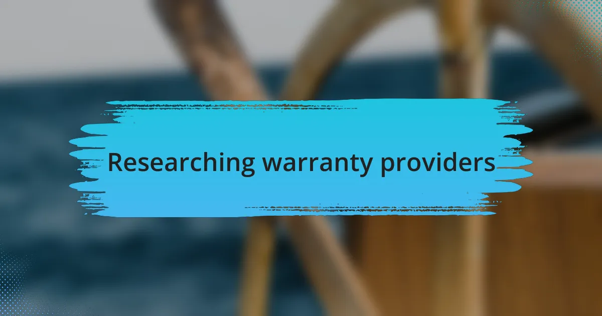 Researching warranty providers