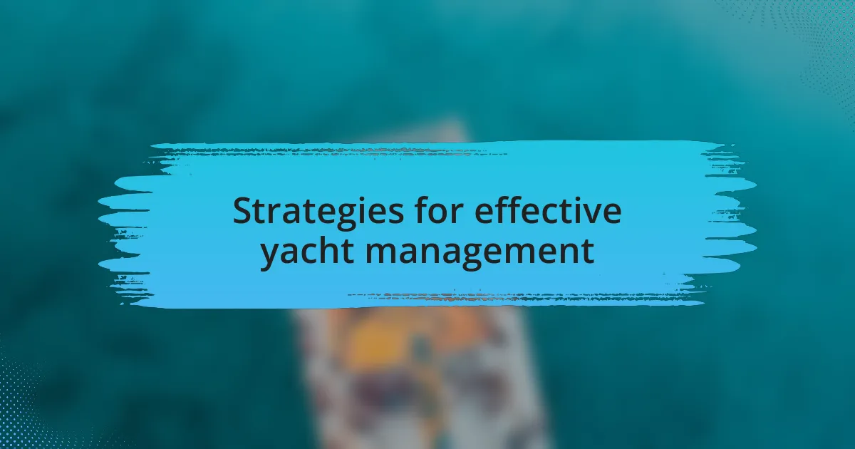 Strategies for effective yacht management
