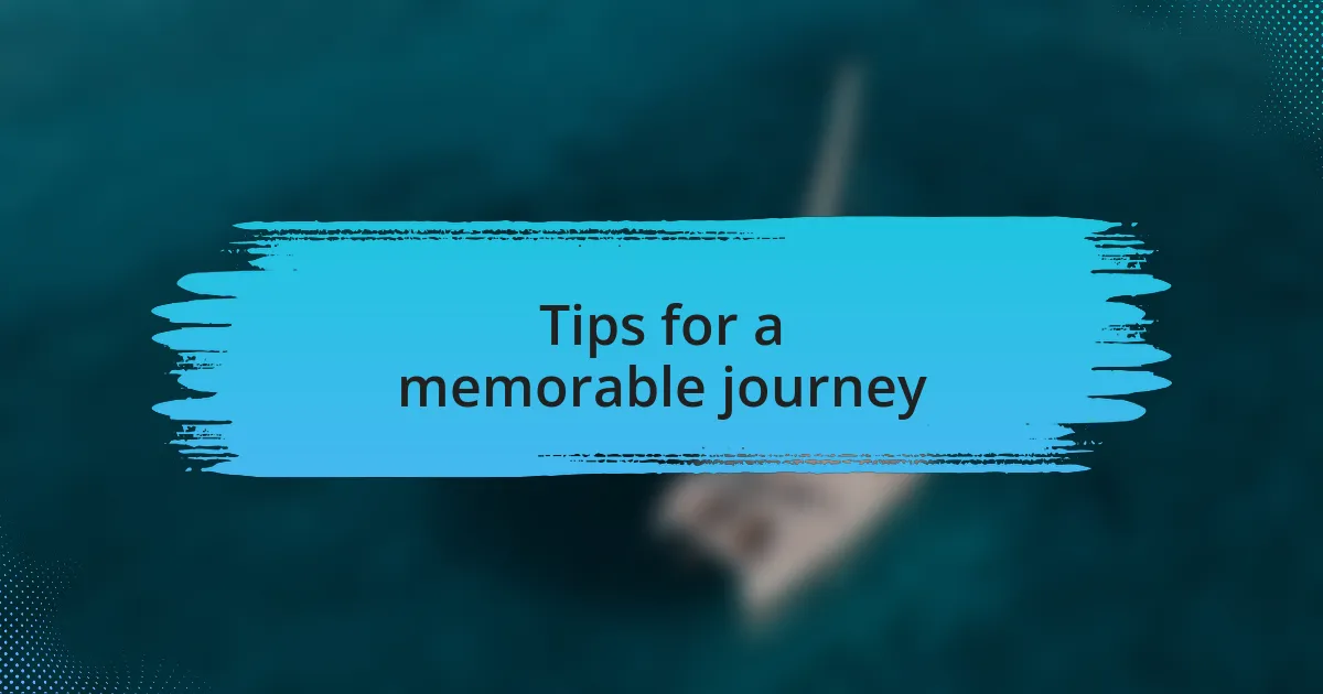 Tips for a memorable journey