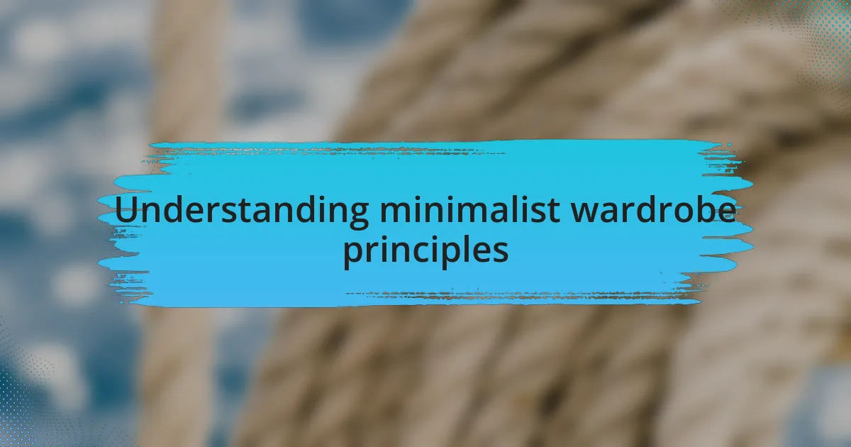 Understanding minimalist wardrobe principles