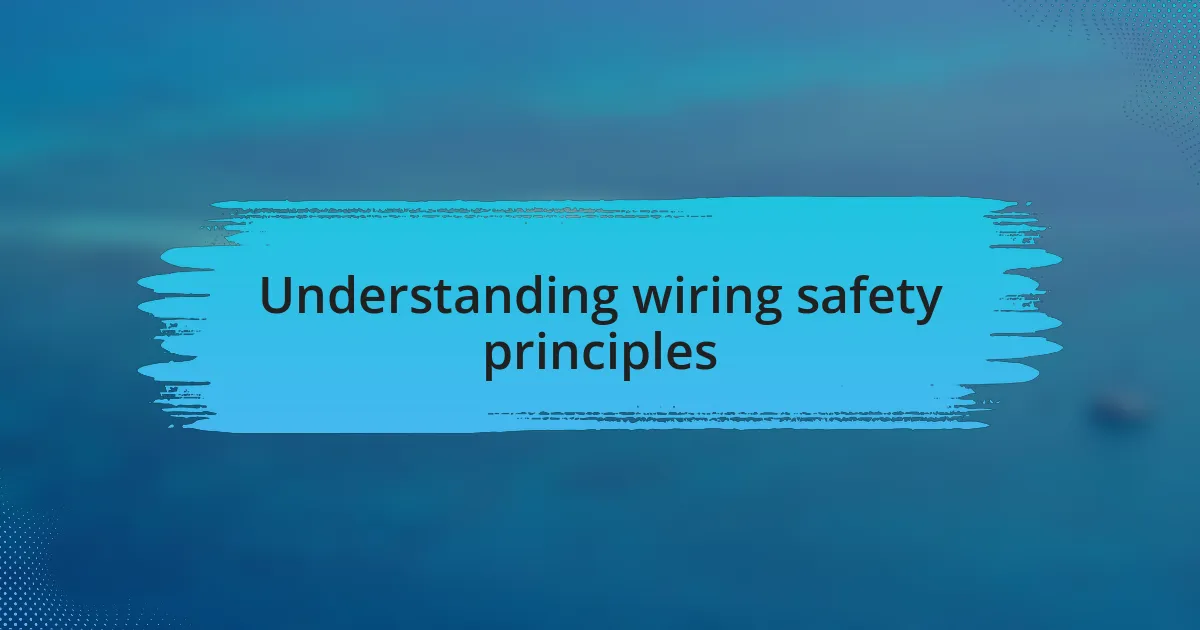 Understanding wiring safety principles